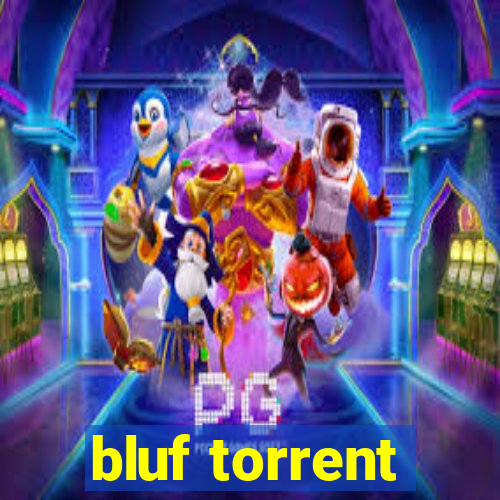 bluf torrent